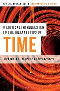 A Critical Introduction to the Metaphysics of Time