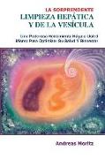 La Sorprendente Limpieza Hepatica y de La Vesicula