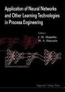 Application Of Neural Networks And Other Learning Technologies In Process Engineering