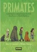 Primates, La intrépida ciencia de Jane Goodall, Dian Fossey y Biruté Galdikas
