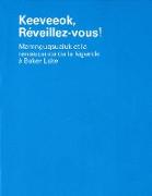 Keeveeok, Reveillez-Vous!