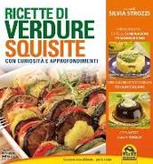 Ricette di verdure squisite. Con curiosità e appronfondimenti