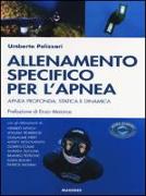 Allenamento specifico per l'apnea. Apnea profonda, statica e dinamica