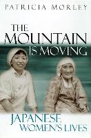 The Mountain Is Moving: Japanese Women's Lives