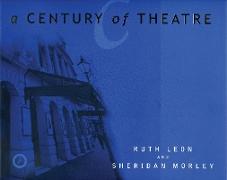 A Century of Theatre