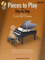 Pieces to Play - Book 4 with CD: Piano Solos Composed to Correlate Exactly with Edna Mae Burnam's Step by Step [With CD (Audio)]