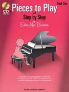 Pieces to Play - Book 1 with CD: Piano Solos Composed to Correlate Exactly with Edna Mae Burnam's Step by Step [With CD]