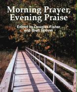 Morning Prayer, Evening Praise