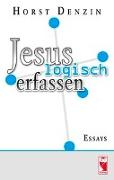 Jesus logisch erfassen