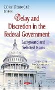 Delay & Discretion in the Federal Government