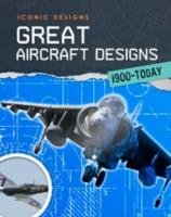 Great Aircraft Designs 1900 - Today