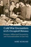 Cold War Encounters in US-Occupied Okinawa