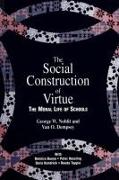 The Social Construction of Virtue: The Moral Life of Schools