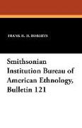 Smithsonian Institution Bureau of American Ethnology, Bulletin 121