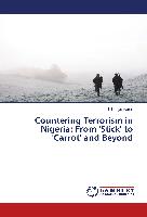 Countering Terrorism in Nigeria: From 'Stick' to 'Carrot' and Beyond