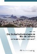 Die Sicherheitsstrategie in Rio de Janeiro