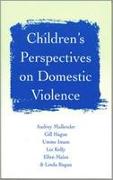 Children&#8242,s Perspectives on Domestic Violence