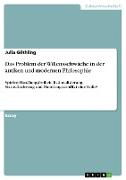 Das Problem der Willensschwäche in der antiken und modernen Philosophie