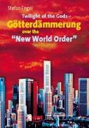 Stefan Engel, Twilight of the Gods - Götterdämmerung over the "New World Order"