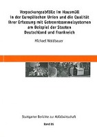 Verpackungsabfälle im Hausmüll in der Europäischen Union und die Qualität ihrer Erfahrung mit Getrenntsammelsystemen