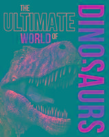 The Ultimate World of Dinosaurs