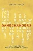 Gamechangers: Key Figures of the Christian Church