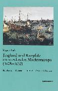 England und Kurpfalz im werdenden Mächteeuropa (1608-1632)