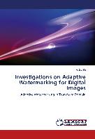 Investigations on Adaptive Watermarking for Digital Images