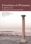 Futurizar el presente : estudios sobre la filosofía de Leonardo Polo