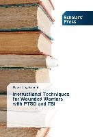 Instructional Techniques for Wounded Warriors with PTSD and TBI