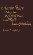 Aaron Burr and the American Literary Imagination