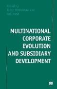 Multinational Corporate Evolution and Subsidiary Development