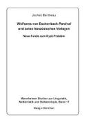 Wolframs von Eschenbach Parzifal und seine französischen Vorlagen