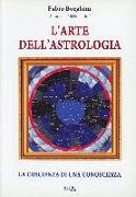 L'arte dell'astrologia. La coscienza di una conoscenza