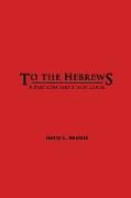 To the Hebrews: A Participatory Study Guide