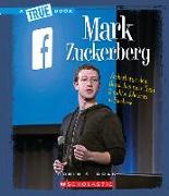 Mark Zuckerberg (a True Book: Biographies) (Library Edition)