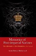 Memories of Post-Imperial Nations: The Aftermath of Decolonization, 1945-2013