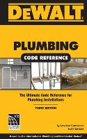 Dewalt Plumbing Code Reference: Based on the 2015 International Plumbing and Residential Codes