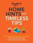 Home Hints and Timeless Tips: More Than 3,000 Tried-And-Trusted Techniques for Smart Housekeeping, Home Cooking, Beauty and Body Care, Natural Remed