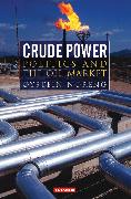 Crude PowerPolitics and the Oil Market