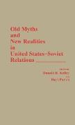 Old Myths and New Realities in United States-Soviet Relations