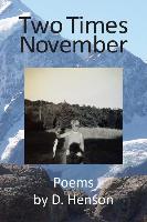 Two Times November: Poems by D. Henson