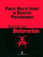 Public Health Issues Disaster Preparedness: Focus on Bioterrorism