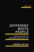 Different White People: Radical Activism for Aboriginal Rights 1946-17972