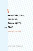Participatory Culture, Community, and Play