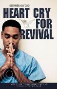 Heart Cry for Revival: What Revivals Teach Us for Today