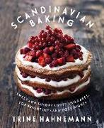 Scandinavian Baking: Sweet and Savory Cakes and Bakes, for Bright Days and Cozy Nights