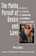 The Manly Pursuit of Desire and Love