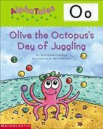 Alphatales (Letter O: Olive the Octopus's Day of Juggling): A Series of 26 Irresistible Animal Storybooks That Build Phonemic Awareness & Teach Each L