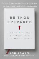 Be Thou Prepared: Equipping the Church for Persecution and Times of Trouble